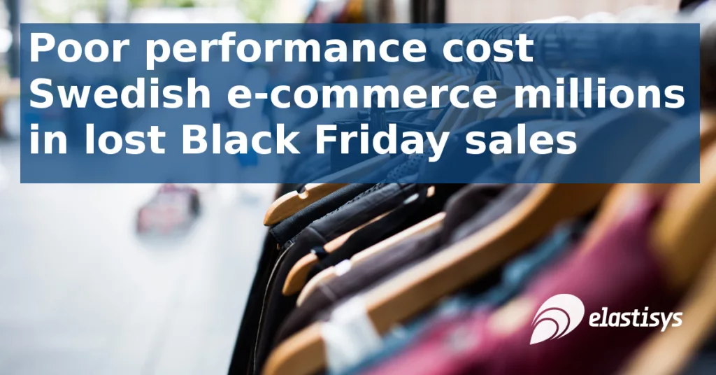 Poor performance cost Swedish e-commerce millions in lost Black Friday sales