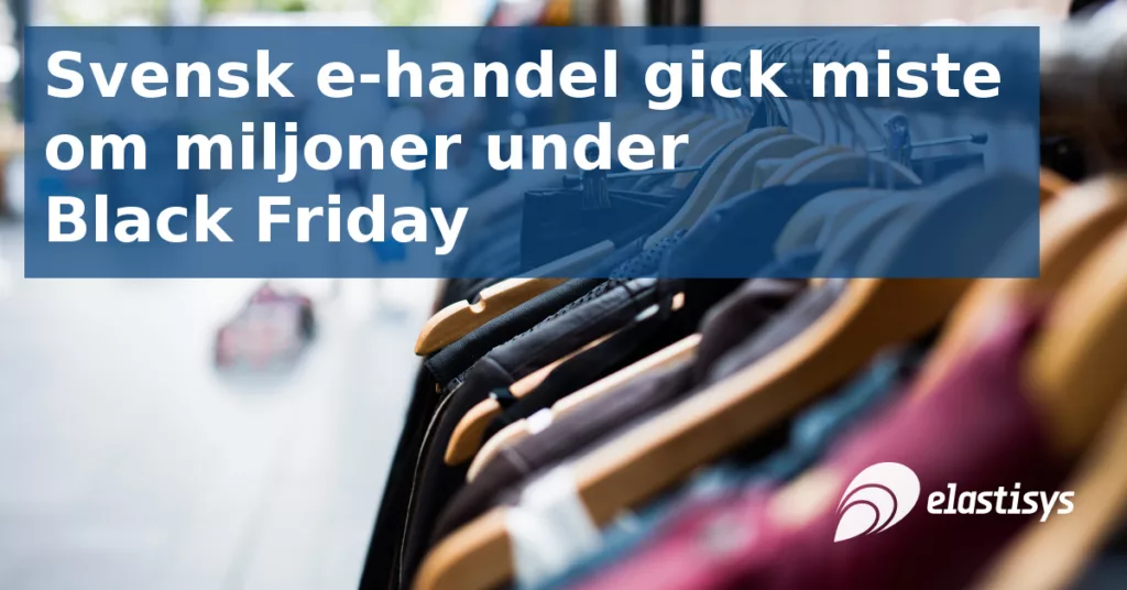 Svensk e-handel gick miste om miljoner under Black Friday